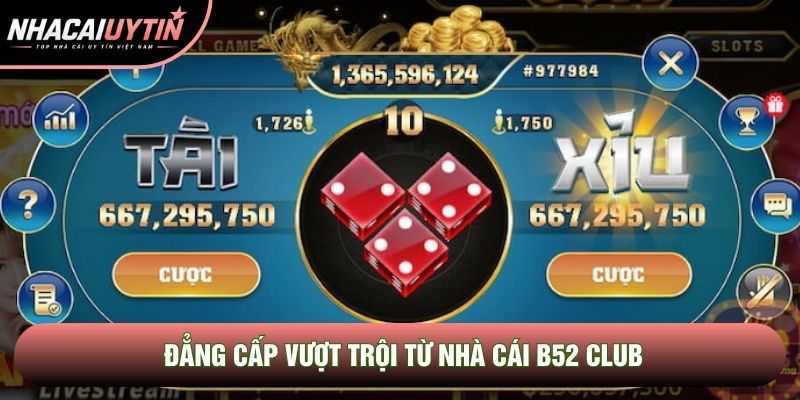 Đẳng cấp vượt trội từ nhà cái B52 Club Đẳng cấp vượt trội từ nhà cái B52 Club