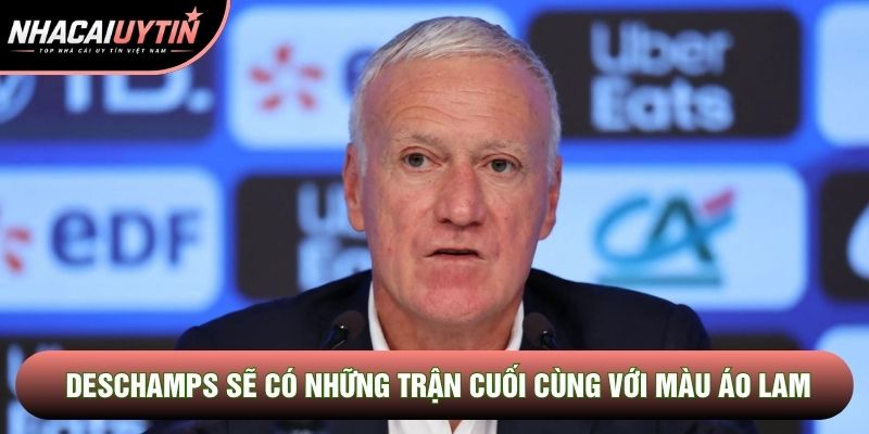 Deschamps sẽ có những trận cuối cùng với màu áo lam Deschamps sẽ có những trận cuối cùng với màu áo lam