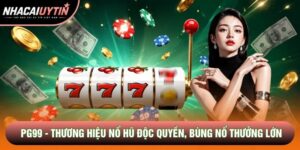 PG99 - Thương Hiệu Nổ Hũ Độc Quyền, Bùng Nổ Thưởng Lớn